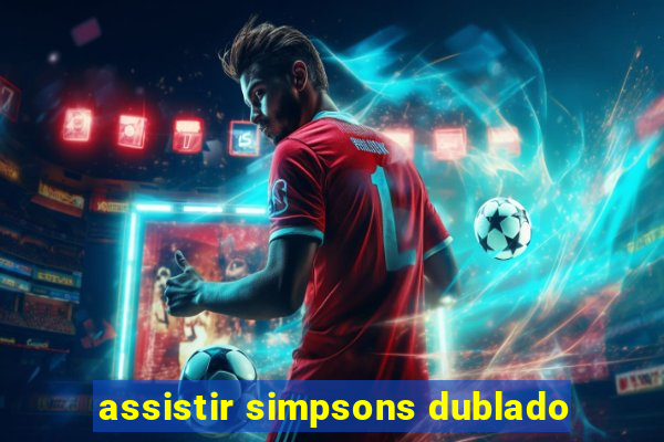 assistir simpsons dublado